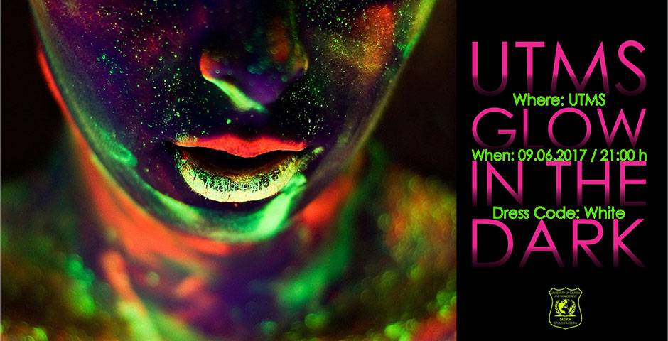 УТМС ВЕ ПОКАНУВА НА НЕЗАБОРАВНА СТУДЕНТСКА ЗАБАВА НА ТЕМА: GLOW IN THE DARK PARTY